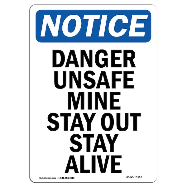 Signmission OSHA Notice Sign, 10" H, 7" W, Rigid Plastic, Danger Unsafe Mine Stay Out Stay Alive Sign, Portrait OS-NS-P-710-V-10926 - main